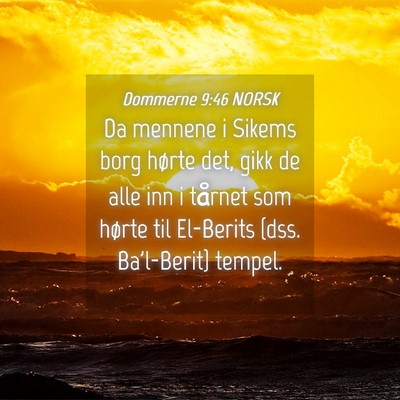 Picture 04 - Dommerne 9:46 NORSK - Da mennene i Sikems borg hørte det, gikk de alle - Bible Verse Picture
