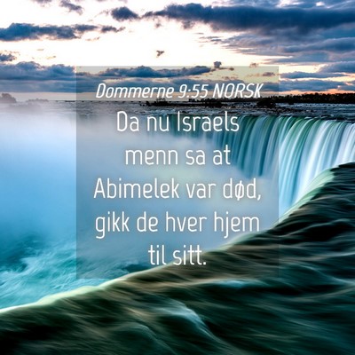 Picture 04 - Dommerne 9:55 NORSK - Da nu Israels menn sa at Abimelek var død, gikk - Bible Verse Picture
