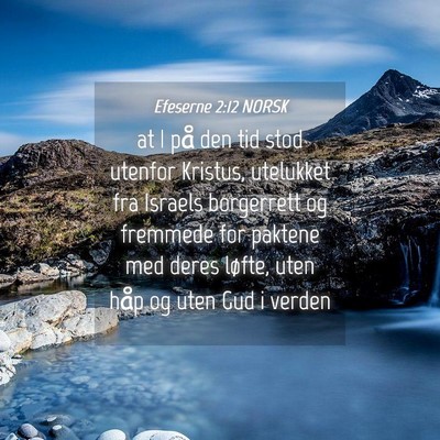 Picture 04 - Efeserne 2:12 NORSK - at I på den tid stod utenfor Kristus, utelukket - Bible Verse Picture