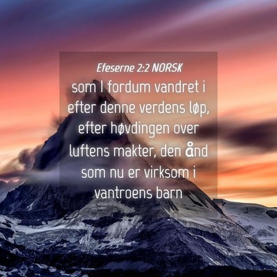 Picture 04 - Efeserne 2:2 NORSK - som I fordum vandret i efter denne verdens løp, - Bible Verse Picture
