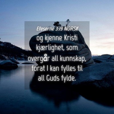 Picture 04 - Efeserne 3:19 NORSK - og kjenne Kristi kjærlighet, som overgår all - Bible Verse Picture