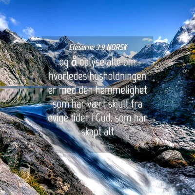 Picture 04 - Efeserne 3:9 NORSK - og å oplyse alle om hvorledes husholdningen er - Bible Verse Picture
