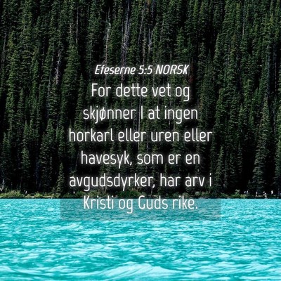 Picture 04 - Efeserne 5:5 NORSK - For dette vet og skjønner I at ingen horkarl - Bible Verse Picture