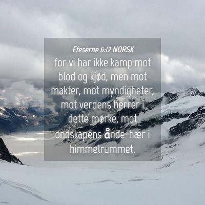Picture 04 - Efeserne 6:12 NORSK - for vi har ikke kamp mot blod og kjød, men mot - Bible Verse Picture
