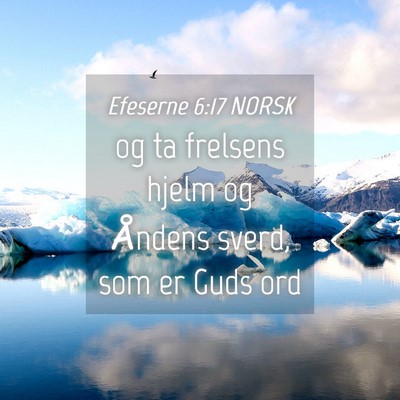 Picture 04 - Efeserne 6:17 NORSK - og ta frelsens hjelm og Åndens sverd, som er - Bible Verse Picture