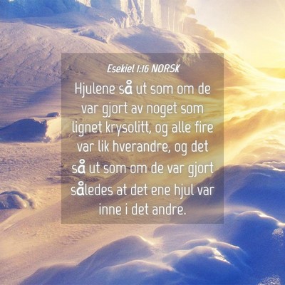 Picture 04 - Esekiel 1:16 NORSK - Hjulene så ut som om de var gjort av noget som - Bible Verse Picture
