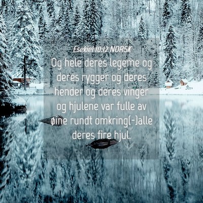 Picture 04 - Esekiel 10:12 NORSK - Og hele deres legeme og deres rygger og deres - Bible Verse Picture