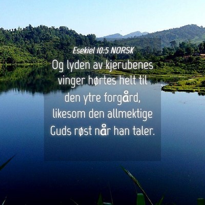 Picture 04 - Esekiel 10:5 NORSK - Og lyden av kjerubenes vinger hørtes helt til - Bible Verse Picture