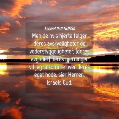 Picture 04 - Esekiel 11:21 NORSK - Men de hvis hjerte følger deres avskyeligheter - Bible Verse Picture