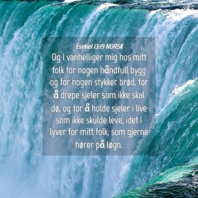 Picture 04 - Esekiel 13:19 NORSK - Og I vanhelliger mig hos mitt folk for nogen - Bible Verse Picture