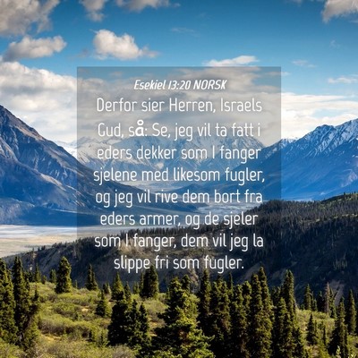 Picture 04 - Esekiel 13:20 NORSK - Derfor sier Herren, Israels Gud, så: Se, jeg vil - Bible Verse Picture