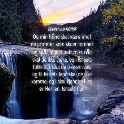 Picture 04 - Esekiel 13:9 NORSK - Og min hånd skal være imot de profeter som - Bible Verse Picture