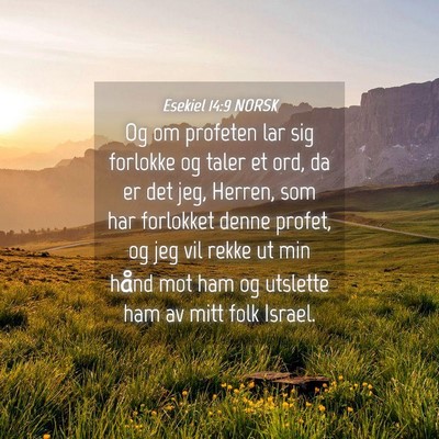 Picture 04 - Esekiel 14:9 NORSK - Og om profeten lar sig forlokke og taler et ord, - Bible Verse Picture