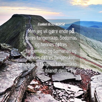 Picture 04 - Esekiel 16:53 NORSK - Men jeg vil gjøre ende på deres fangenskap, - Bible Verse Picture