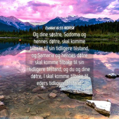 Picture 04 - Esekiel 16:55 NORSK - Og dine søstre, Sodoma og hennes døtre, skal - Bible Verse Picture