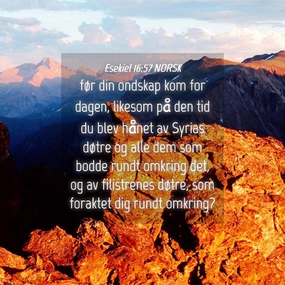 Picture 04 - Esekiel 16:57 NORSK - før din ondskap kom for dagen, likesom på den - Bible Verse Picture