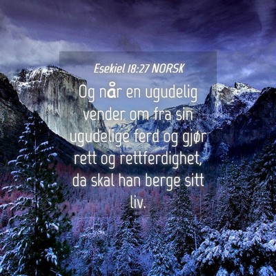 Picture 04 - Esekiel 18:27 NORSK - Og når en ugudelig vender om fra sin ugudelige - Bible Verse Picture