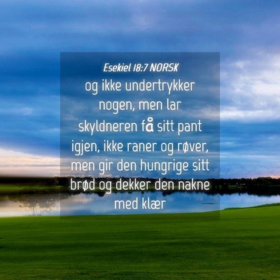 Picture 04 - Esekiel 18:7 NORSK - og ikke undertrykker nogen, men lar skyldneren - Bible Verse Picture