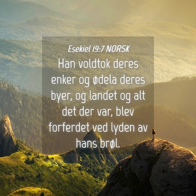 Picture 04 - Esekiel 19:7 NORSK - Han voldtok deres enker og ødela deres byer, og - Bible Verse Picture