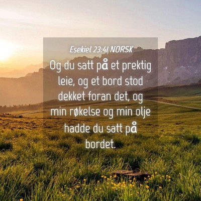 Picture 04 - Esekiel 23:41 NORSK - Og du satt på et prektig leie, og et bord stod - Bible Verse Picture
