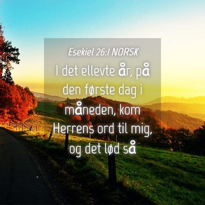 Picture 04 - Esekiel 26:1 NORSK - I det ellevte år, på den første dag i - Bible Verse Picture