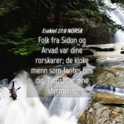 Picture 04 - Esekiel 27:8 NORSK - Folk fra Sidon og Arvad var dine rorskarer; de - Bible Verse Picture