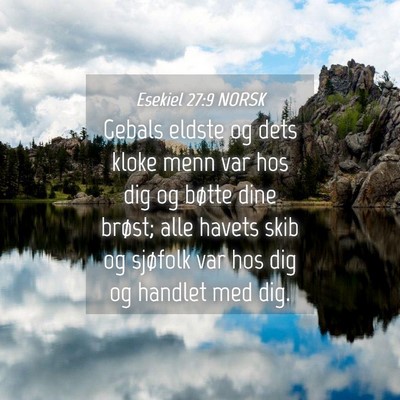 Picture 04 - Esekiel 27:9 NORSK - Gebals eldste og dets kloke menn var hos dig og - Bible Verse Picture