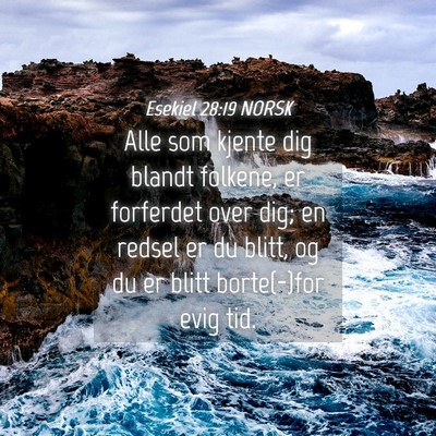 Picture 04 - Esekiel 28:19 NORSK - Alle som kjente dig blandt folkene, er forferdet - Bible Verse Picture