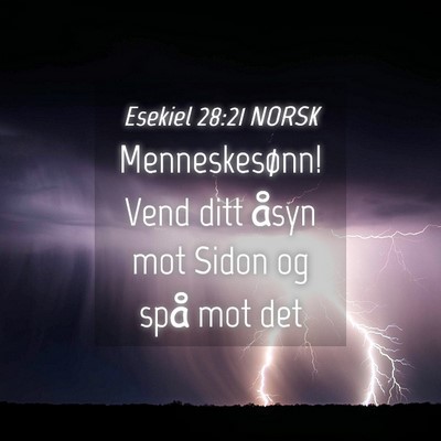 Picture 04 - Esekiel 28:21 NORSK - Menneskesønn! Vend ditt åsyn mot Sidon og spå - Bible Verse Picture
