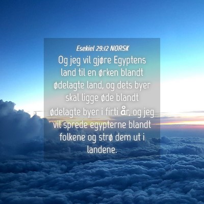 Picture 04 - Esekiel 29:12 NORSK - Og jeg vil gjøre Egyptens land til en ørken - Bible Verse Picture