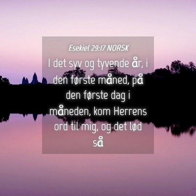 Picture 04 - Esekiel 29:17 NORSK - I det syv og tyvende år, i den første måned, - Bible Verse Picture