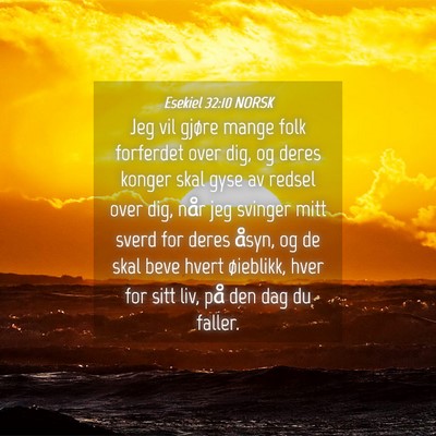 Picture 04 - Esekiel 32:10 NORSK - Jeg vil gjøre mange folk forferdet over dig, og - Bible Verse Picture
