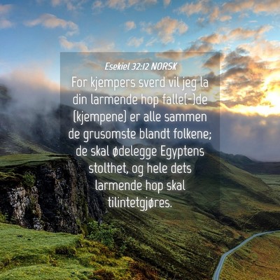 Picture 04 - Esekiel 32:12 NORSK - For kjempers sverd vil jeg la din larmende hop - Bible Verse Picture