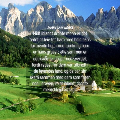 Picture 04 - Esekiel 32:25 NORSK - Midt iblandt drepte menn er det redet et leie for - Bible Verse Picture