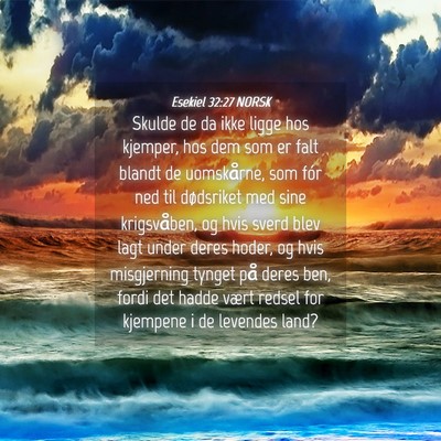 Picture 04 - Esekiel 32:27 NORSK - Skulde de da ikke ligge hos kjemper, hos dem som - Bible Verse Picture