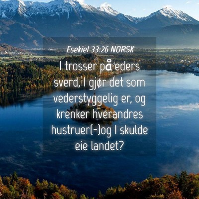 Picture 04 - Esekiel 33:26 NORSK - I trosser på eders sverd, I gjør det som - Bible Verse Picture