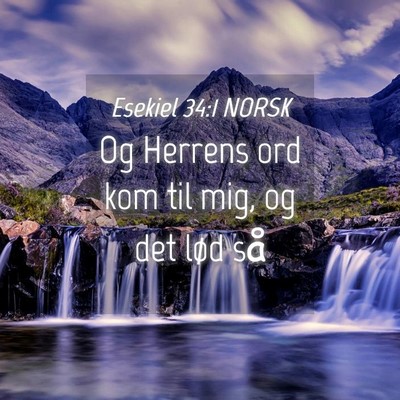 Picture 04 - Esekiel 34:1 NORSK - Og Herrens ord kom til mig, og det lød - Bible Verse Picture