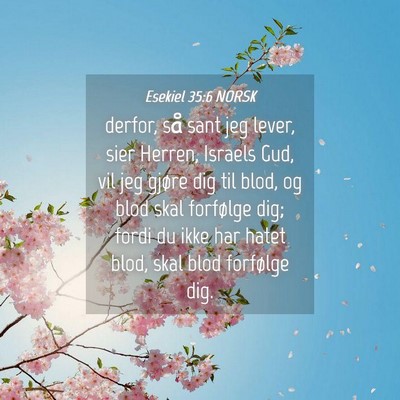 Picture 04 - Esekiel 35:6 NORSK - derfor, så sant jeg lever, sier Herren, Israels - Bible Verse Picture