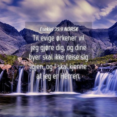 Picture 04 - Esekiel 35:9 NORSK - Til evige ørkener vil jeg gjøre dig, og dine - Bible Verse Picture