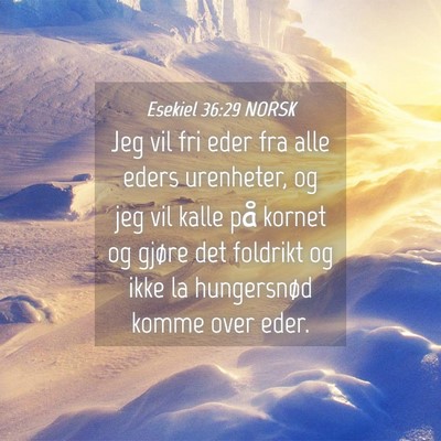 Picture 04 - Esekiel 36:29 NORSK - Jeg vil fri eder fra alle eders urenheter, og jeg - Bible Verse Picture