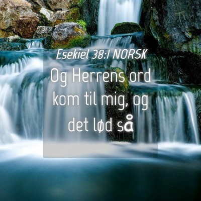 Picture 04 - Esekiel 38:1 NORSK - Og Herrens ord kom til mig, og det lød - Bible Verse Picture