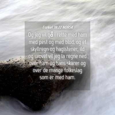 Picture 04 - Esekiel 38:22 NORSK - Og jeg vil gå i rette med ham med pest og med - Bible Verse Picture