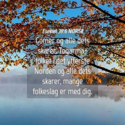 Picture 04 - Esekiel 38:6 NORSK - Gomer og alle dets skarer, Togarma-folket i det - Bible Verse Picture