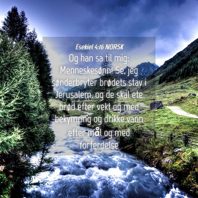 Picture 04 - Esekiel 4:16 NORSK - Og han sa til mig: Menneskesønn! Se, jeg - Bible Verse Picture