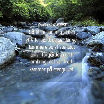 Picture 04 - Esekiel 40:17 NORSK - Så førte han mig til den ytre forgård, og se, - Bible Verse Picture