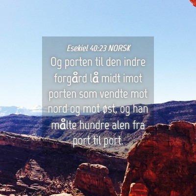 Picture 04 - Esekiel 40:23 NORSK - Og porten til den indre forgård lå midt imot - Bible Verse Picture
