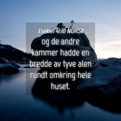 Picture 04 - Esekiel 41:10 NORSK - og de andre kammer hadde en bredde av tyve alen - Bible Verse Picture