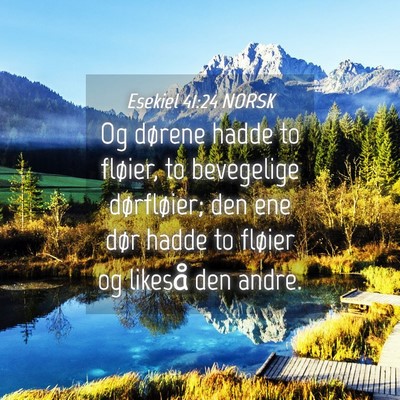 Picture 04 - Esekiel 41:24 NORSK - Og dørene hadde to fløier, to bevegelige - Bible Verse Picture