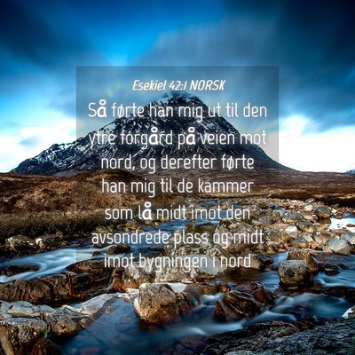 Picture 04 - Esekiel 42:1 NORSK - Så førte han mig ut til den ytre forgård på - Bible Verse Picture