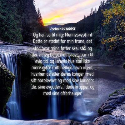 Picture 04 - Esekiel 43:7 NORSK - Og han sa til mig: Menneskesønn! Dette er stedet - Bible Verse Picture
